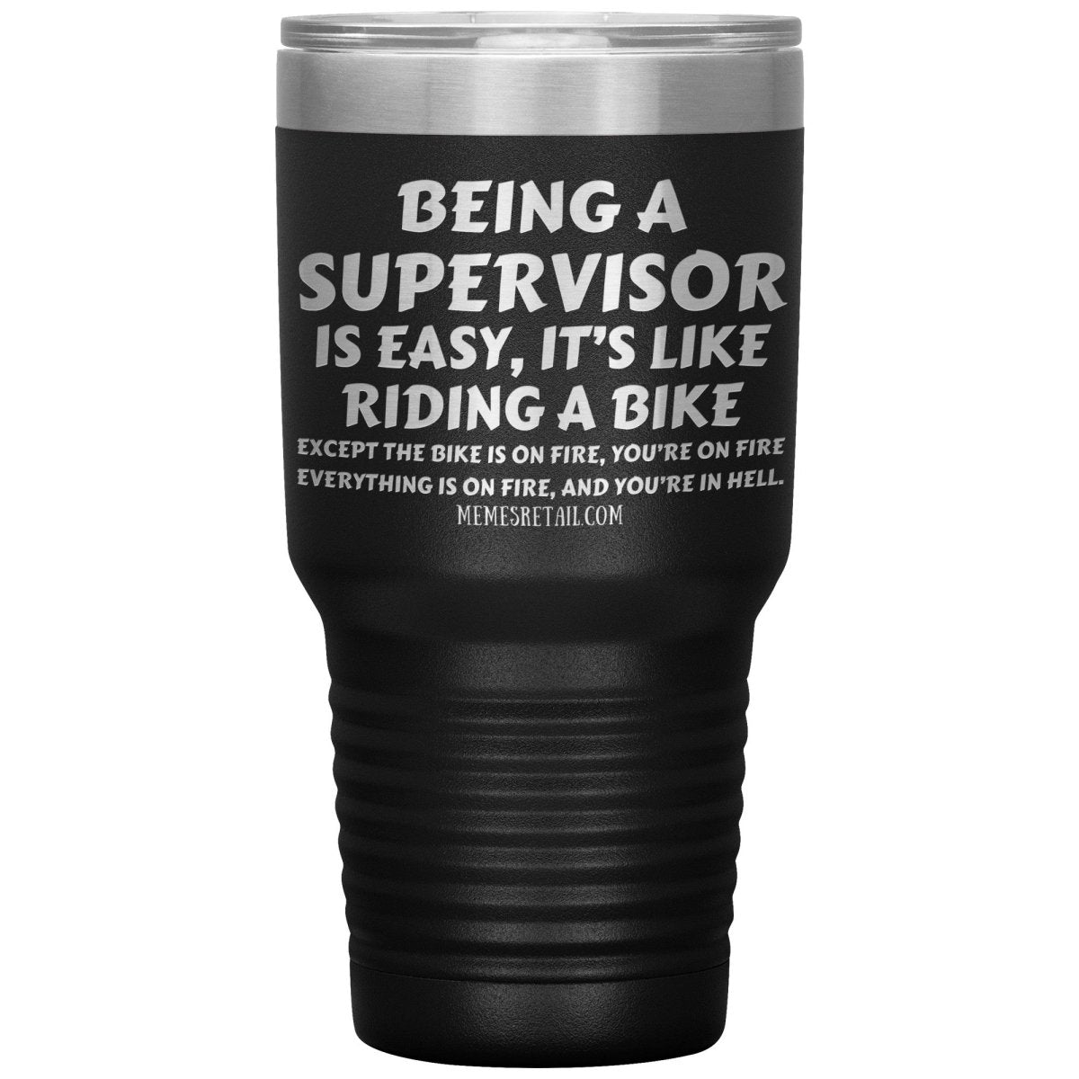 Being a supervisor is easy... 12oz, 20oz and 30oz Tumblers - Memes Retail
