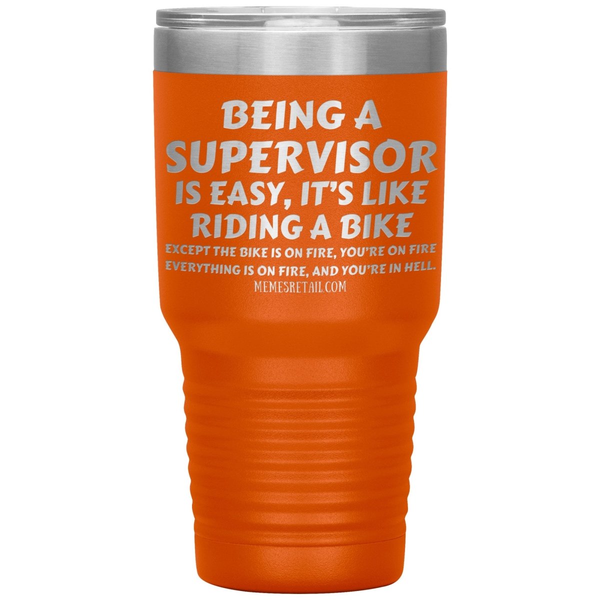 Being a supervisor is easy... 12oz, 20oz and 30oz Tumblers - Memes Retail