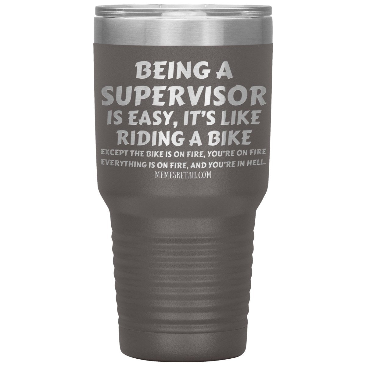 Being a supervisor is easy... 12oz, 20oz and 30oz Tumblers - Memes Retail