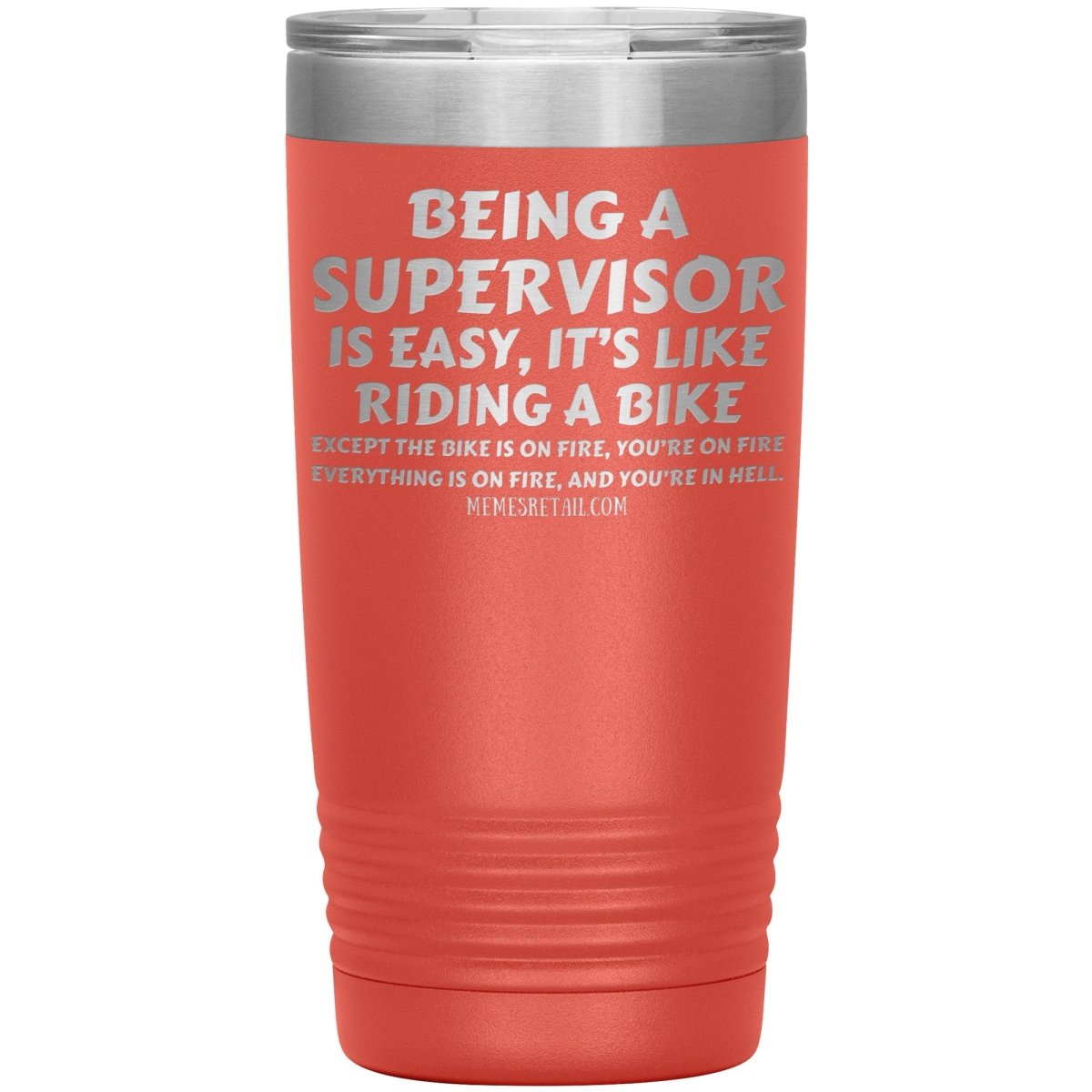 Being a supervisor is easy... 12oz, 20oz and 30oz Tumblers - Memes Retail