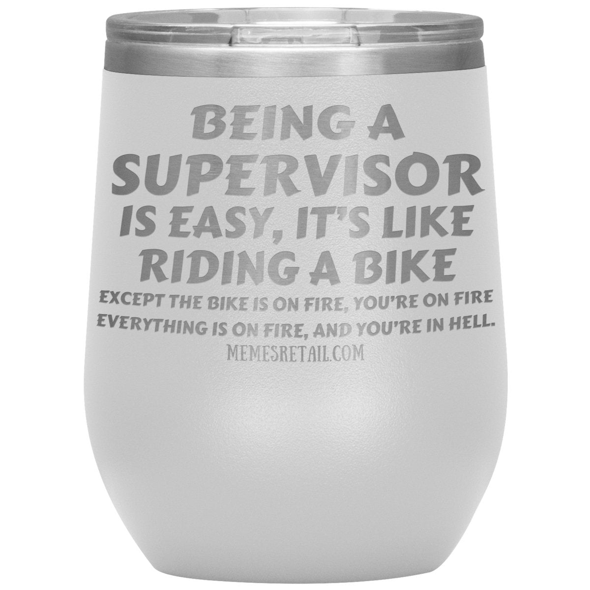 Being a supervisor is easy... 12oz, 20oz and 30oz Tumblers - Memes Retail