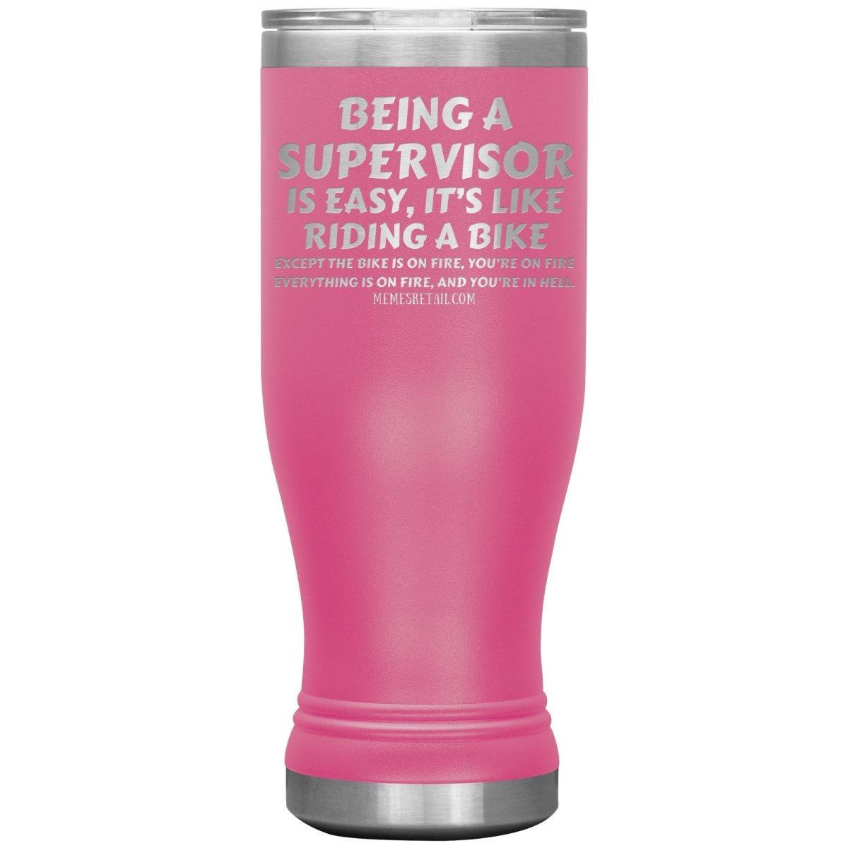 Being a supervisor is easy... 12oz, 20oz and 30oz Tumblers - Memes Retail
