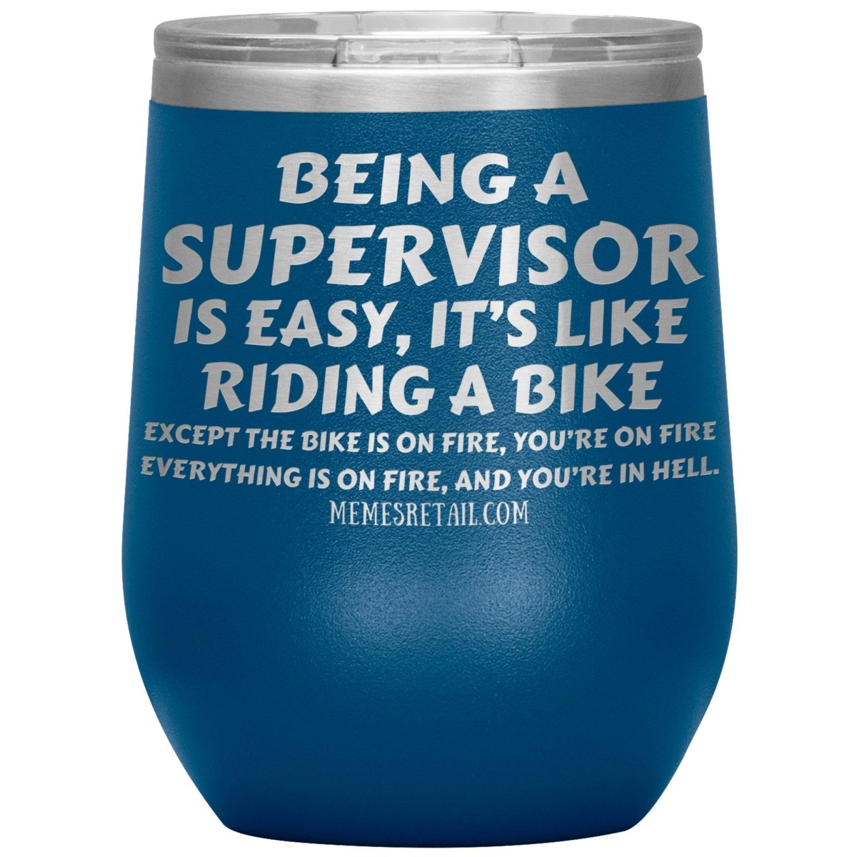 Being a supervisor is easy... 12oz, 20oz and 30oz Tumblers - Memes Retail
