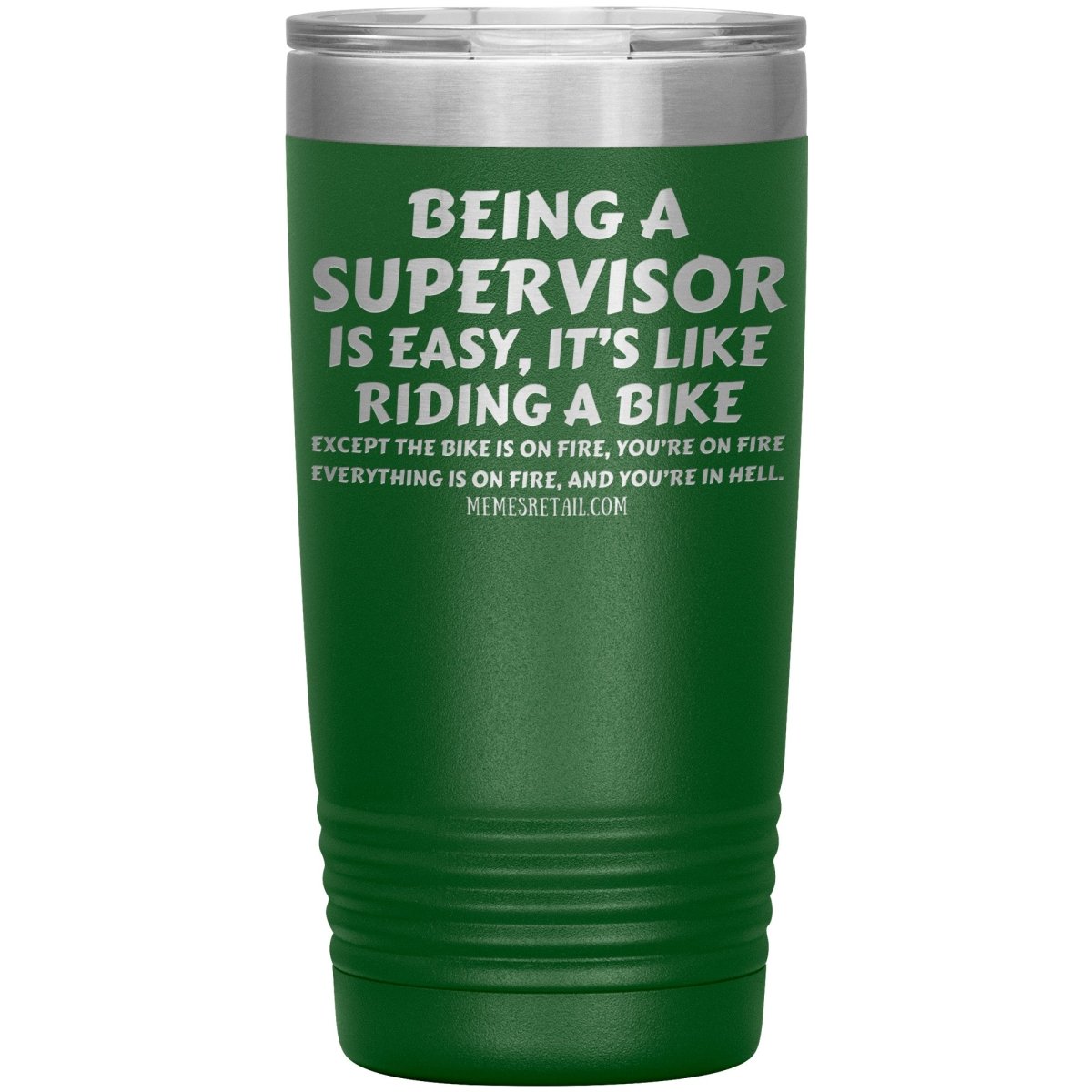 Being a supervisor is easy... 12oz, 20oz and 30oz Tumblers - Memes Retail