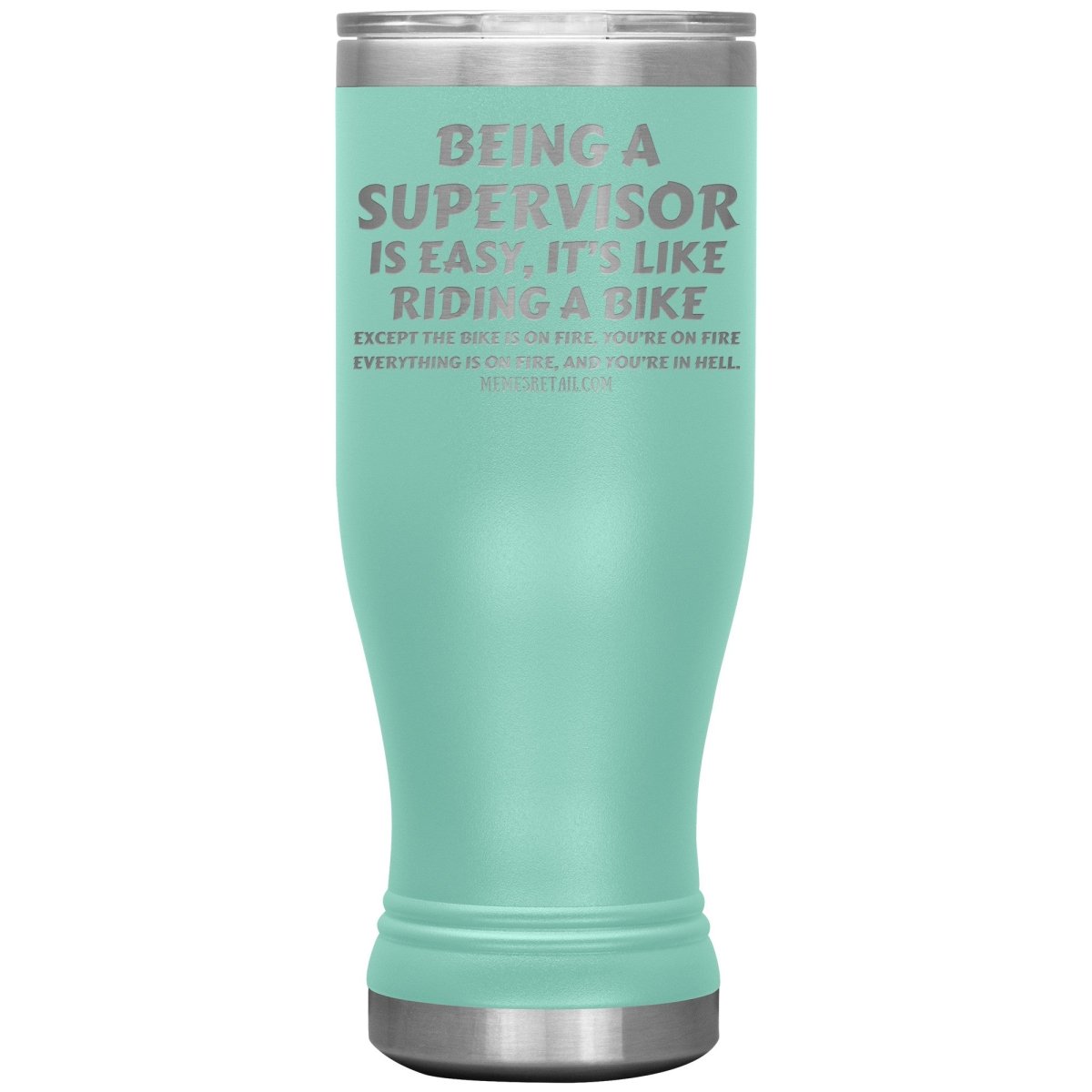 Being a supervisor is easy... 12oz, 20oz and 30oz Tumblers - Memes Retail