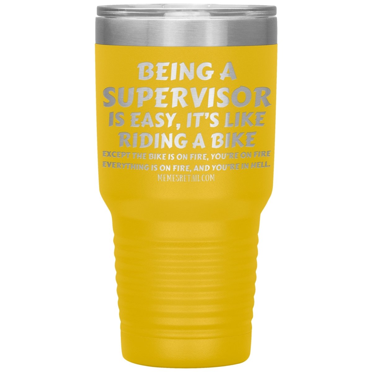 Being a supervisor is easy... 12oz, 20oz and 30oz Tumblers - Memes Retail