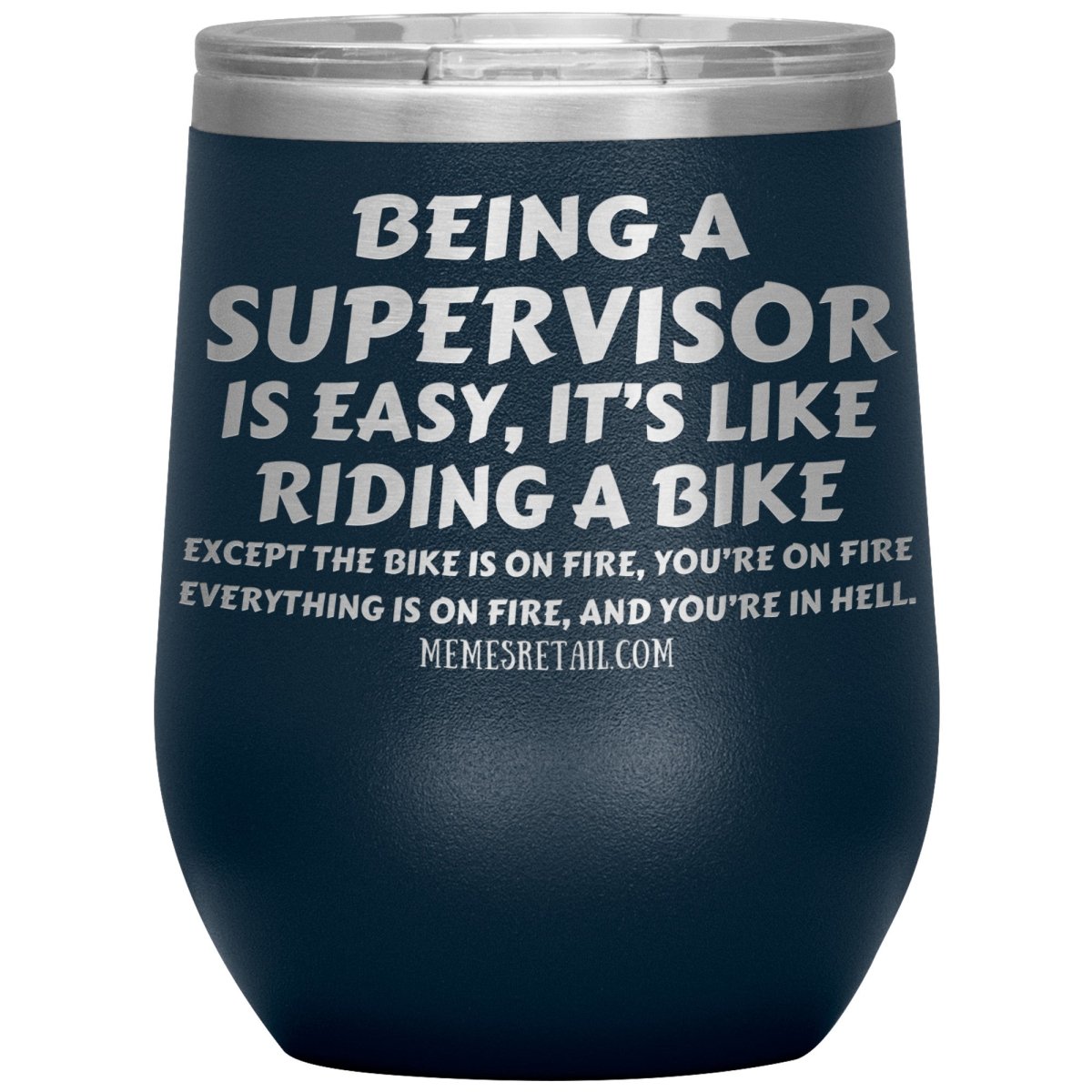 Being a supervisor is easy... 12oz, 20oz and 30oz Tumblers - Memes Retail