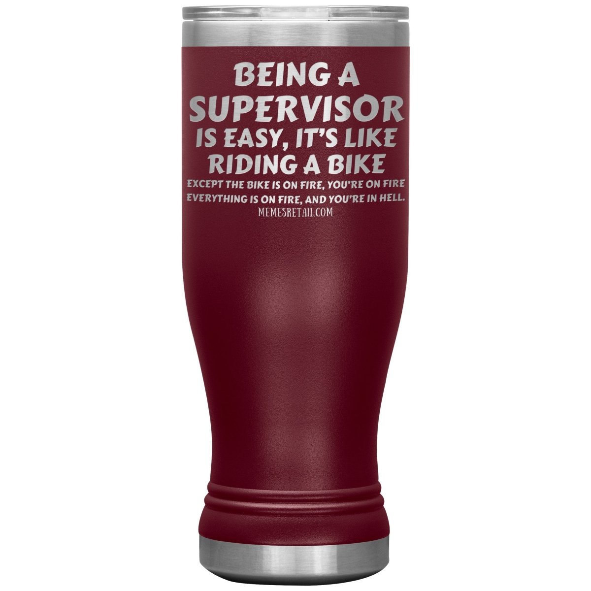 Being a supervisor is easy... 12oz, 20oz and 30oz Tumblers - Memes Retail