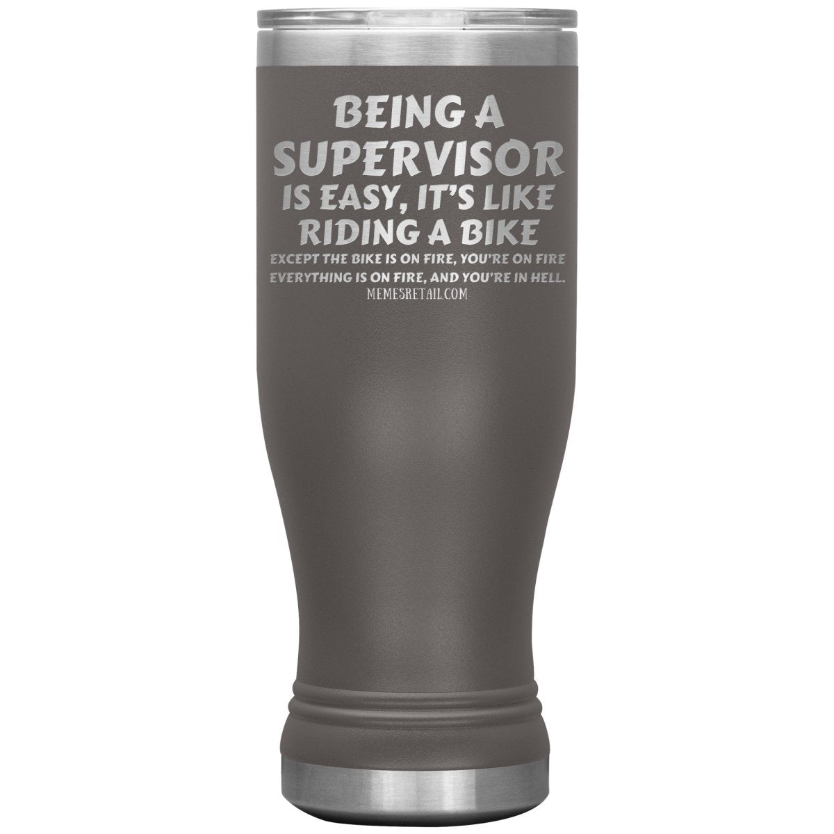 Being a supervisor is easy... 12oz, 20oz and 30oz Tumblers - Memes Retail