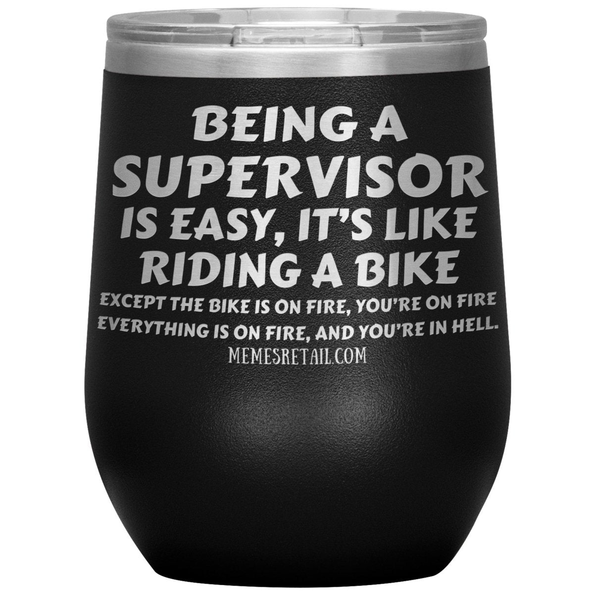 Being a supervisor is easy... 12oz, 20oz and 30oz Tumblers - Memes Retail