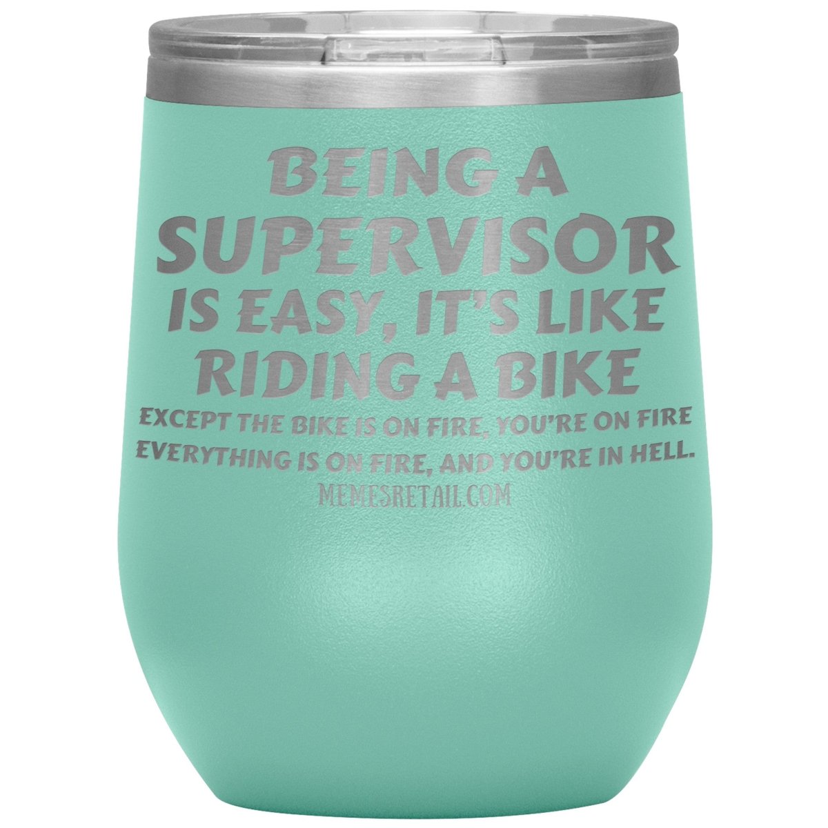 Being a supervisor is easy... 12oz, 20oz and 30oz Tumblers - Memes Retail