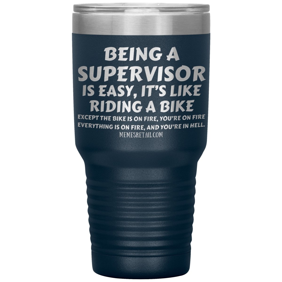 Being a supervisor is easy... 12oz, 20oz and 30oz Tumblers - Memes Retail