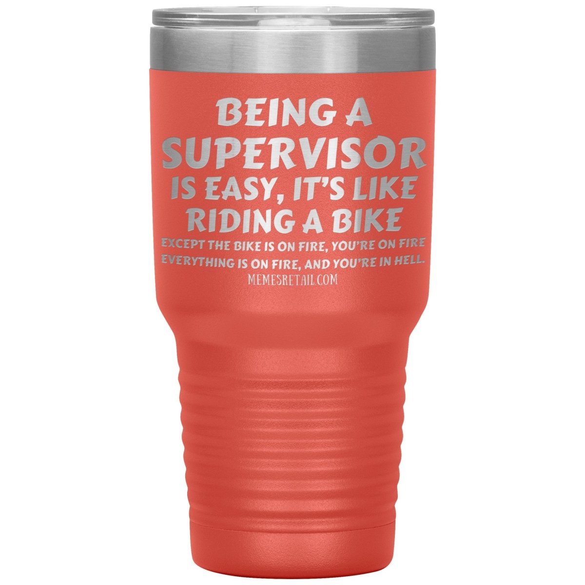 Being a supervisor is easy... 12oz, 20oz and 30oz Tumblers - Memes Retail