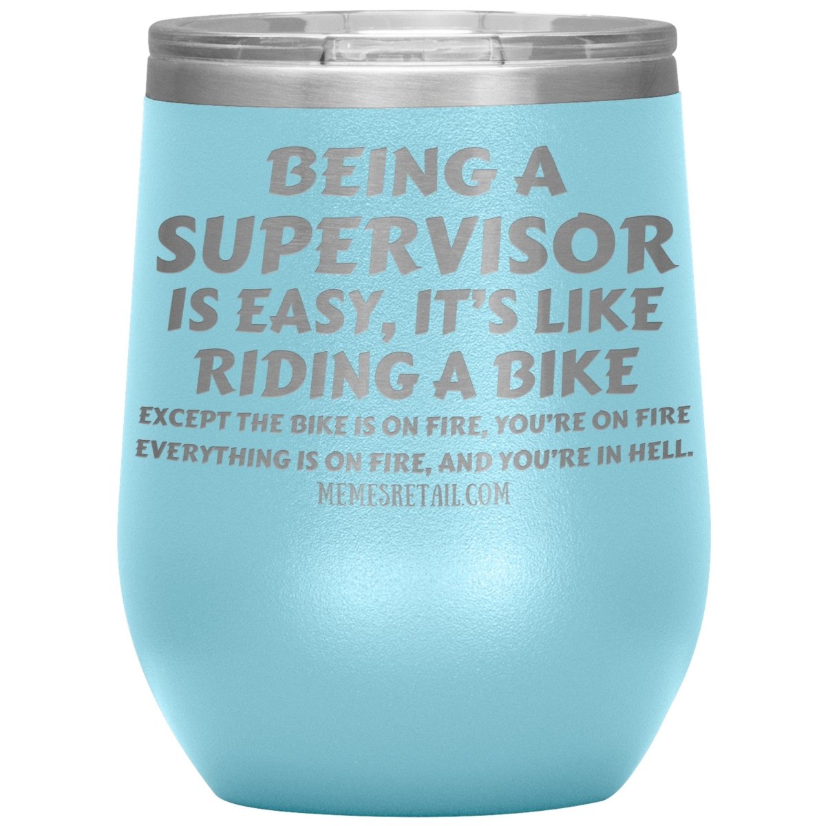 Being a supervisor is easy... 12oz, 20oz and 30oz Tumblers - Memes Retail