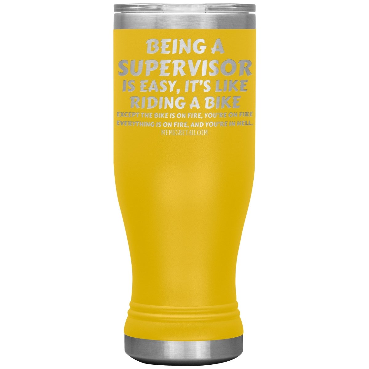 Being a supervisor is easy... 12oz, 20oz and 30oz Tumblers - Memes Retail