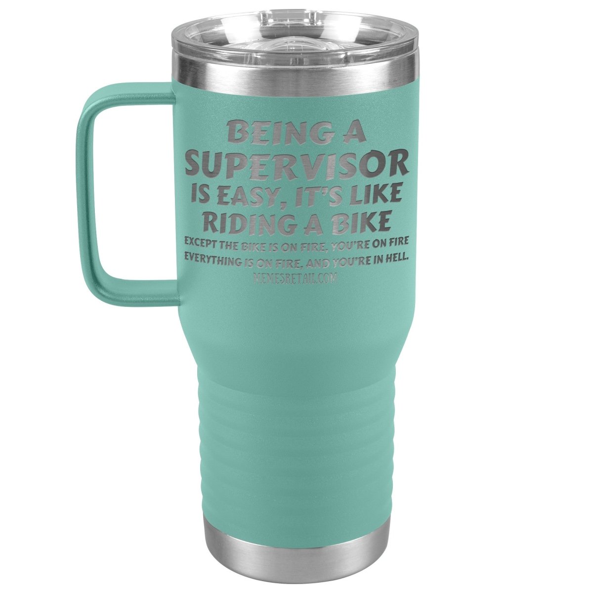 Being a supervisor is easy... 12oz, 20oz and 30oz Tumblers - Memes Retail