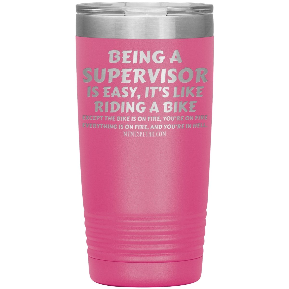 Being a supervisor is easy... 12oz, 20oz and 30oz Tumblers - Memes Retail