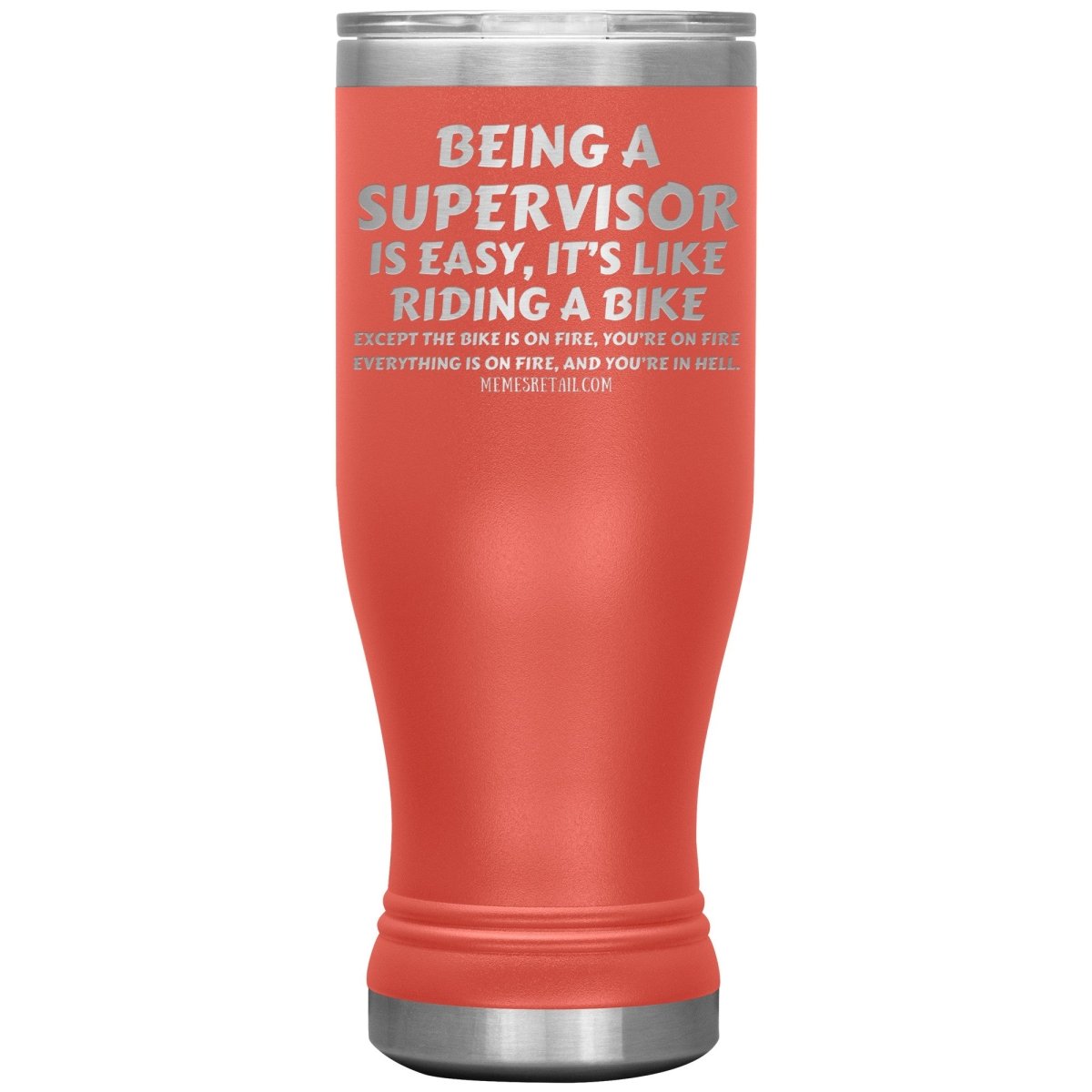 Being a supervisor is easy... 12oz, 20oz and 30oz Tumblers - Memes Retail