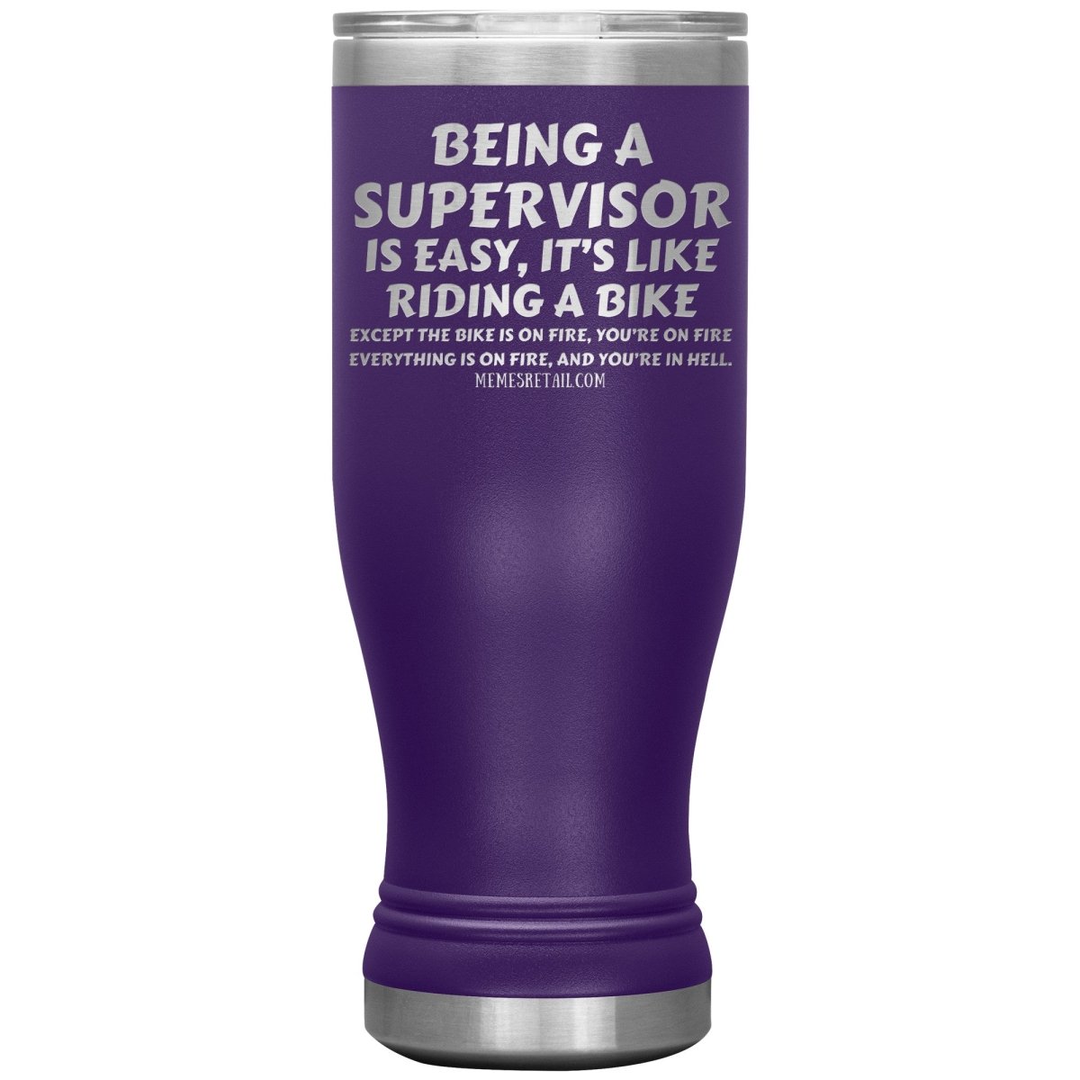 Being a supervisor is easy... 12oz, 20oz and 30oz Tumblers - Memes Retail