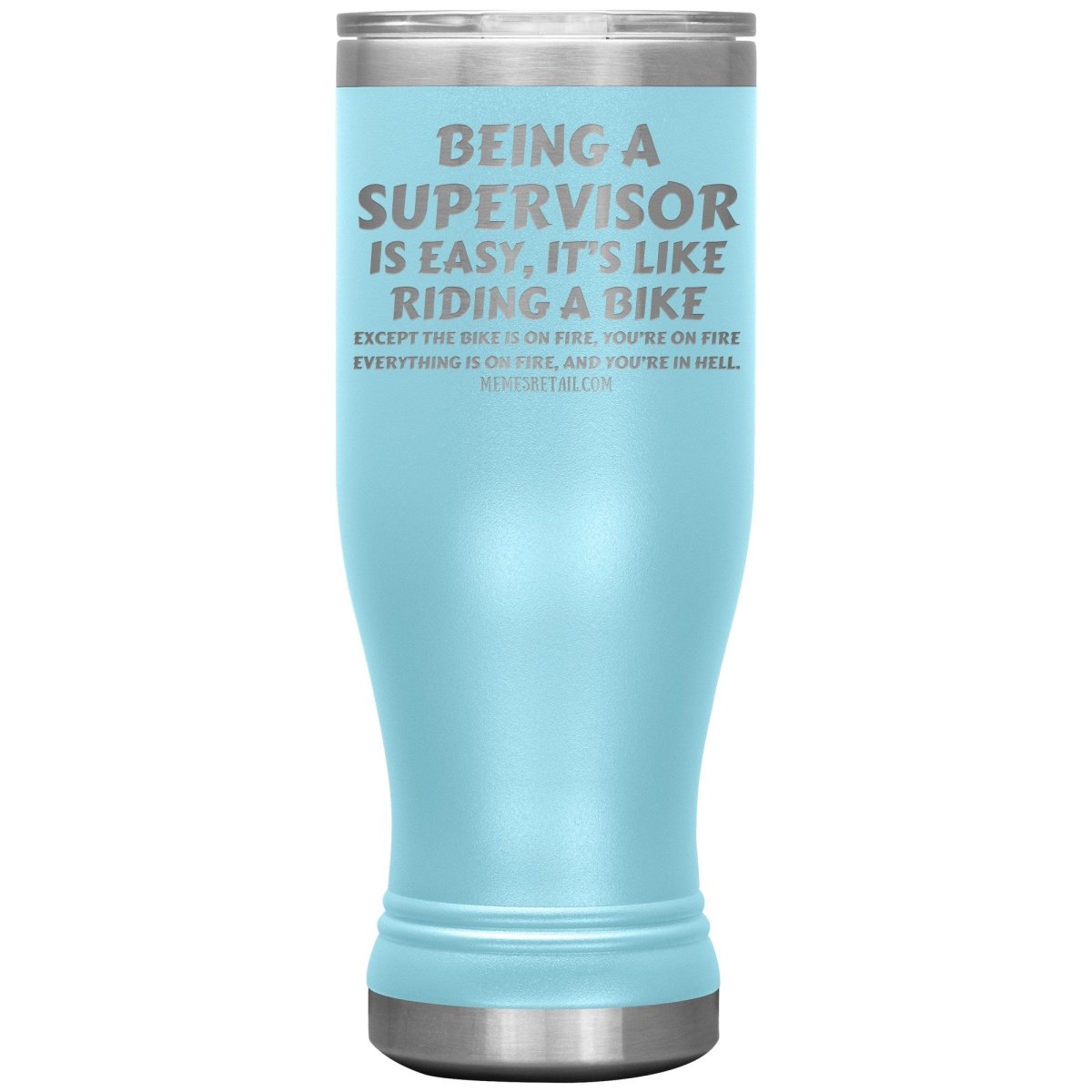 Being a supervisor is easy... 12oz, 20oz and 30oz Tumblers - Memes Retail
