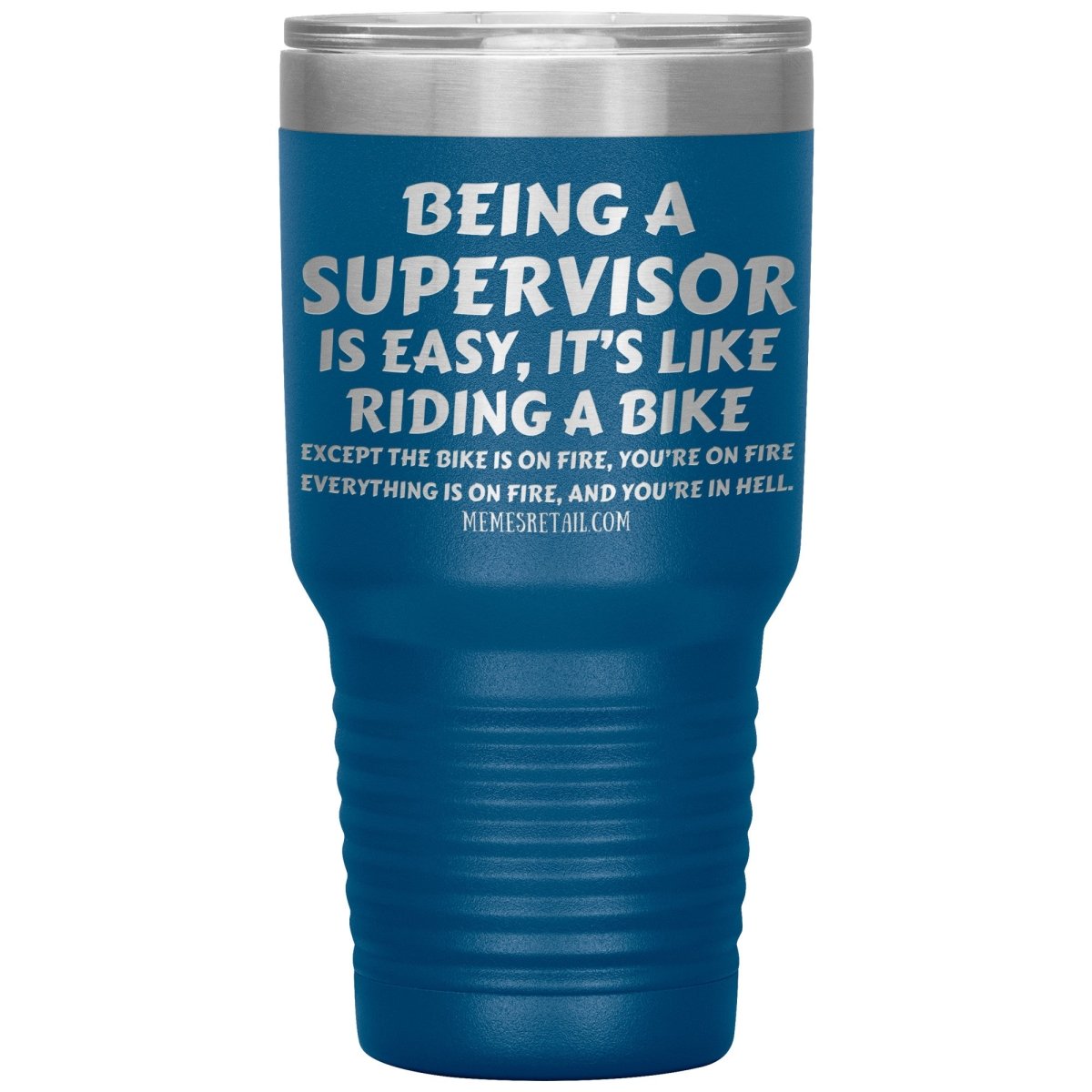 Being a supervisor is easy... 12oz, 20oz and 30oz Tumblers - Memes Retail