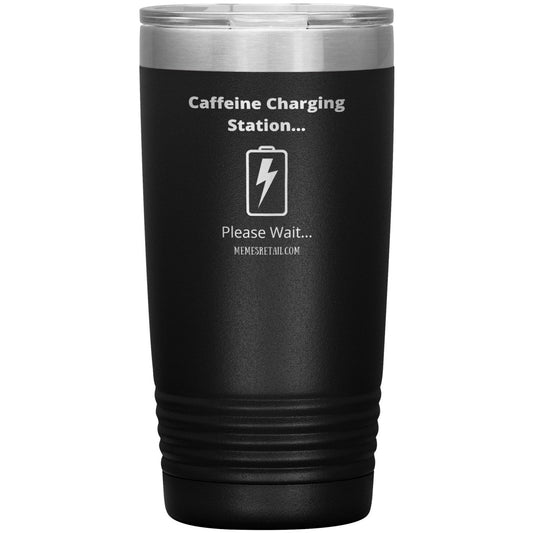 Caffeine Charging Station, Please Wait... Tumblers, 20oz Insulated Tumbler / Black - MemesRetail.com