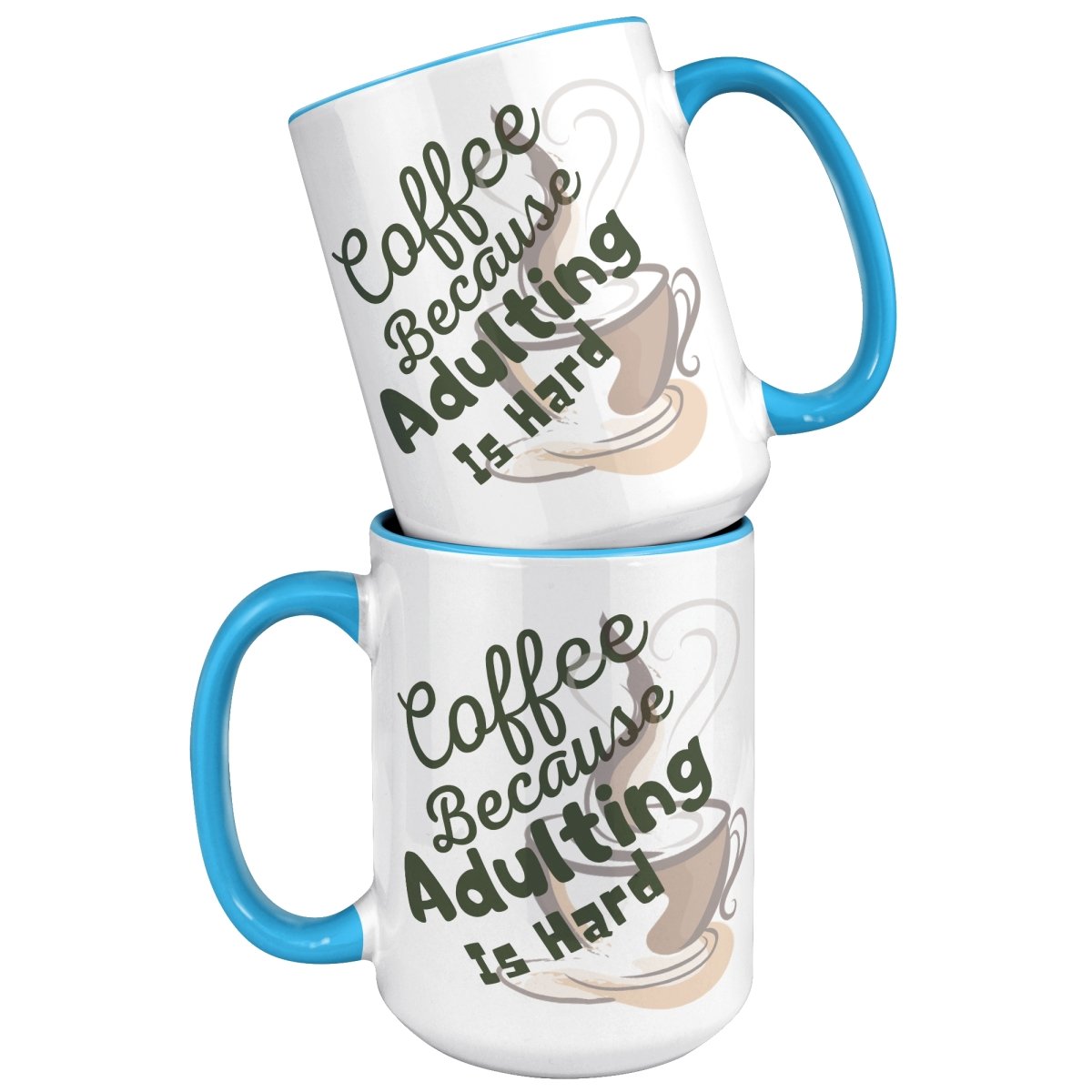 Coffee Because Adulting is Hard Ceramic Mugs, - MemesRetail.com