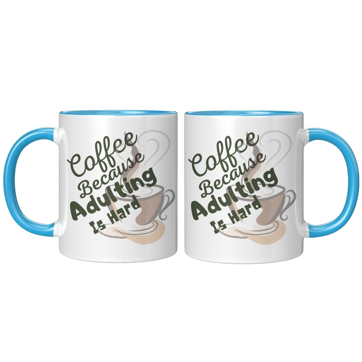 Coffee Because Adulting is Hard Ceramic Mugs, - MemesRetail.com