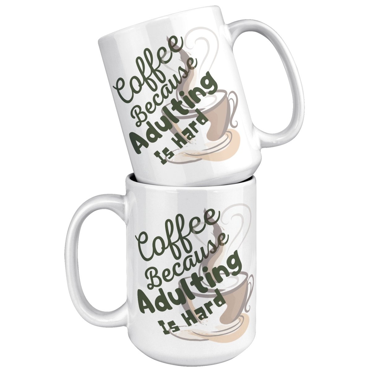 Coffee Because Adulting is Hard Ceramic Mugs, - MemesRetail.com