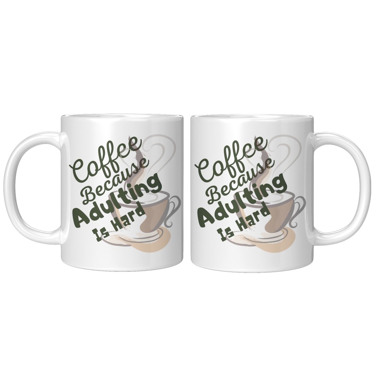 Coffee Because Adulting is Hard Ceramic Mugs, - MemesRetail.com