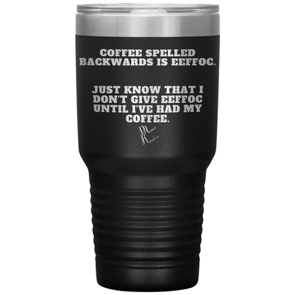 Coffee spelled backwards is eeffoc Tumblers, 30oz Insulated Tumbler / Black - MemesRetail.com