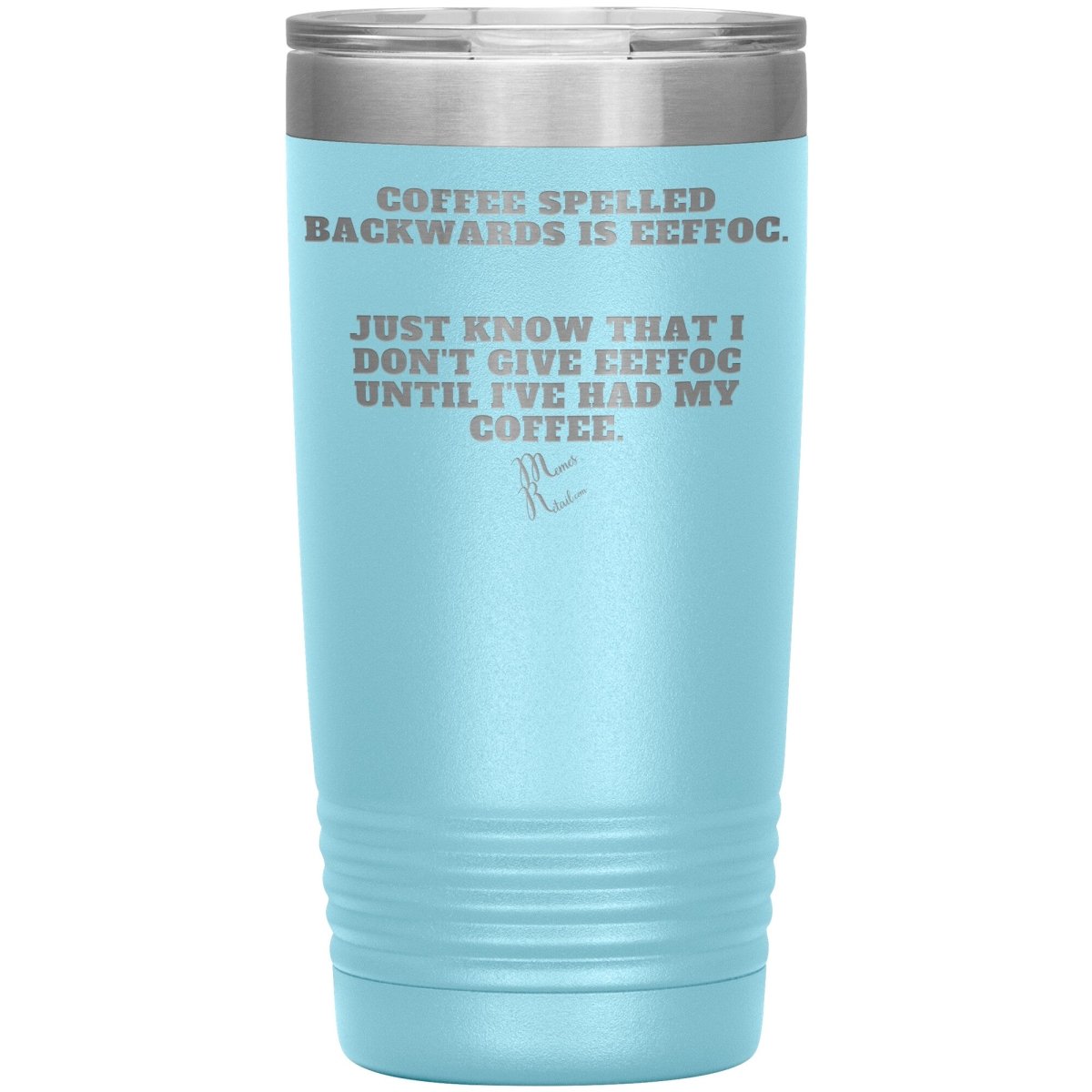 Coffee spelled backwards is eeffoc Tumblers, 20oz Insulated Tumbler / Light Blue - MemesRetail.com