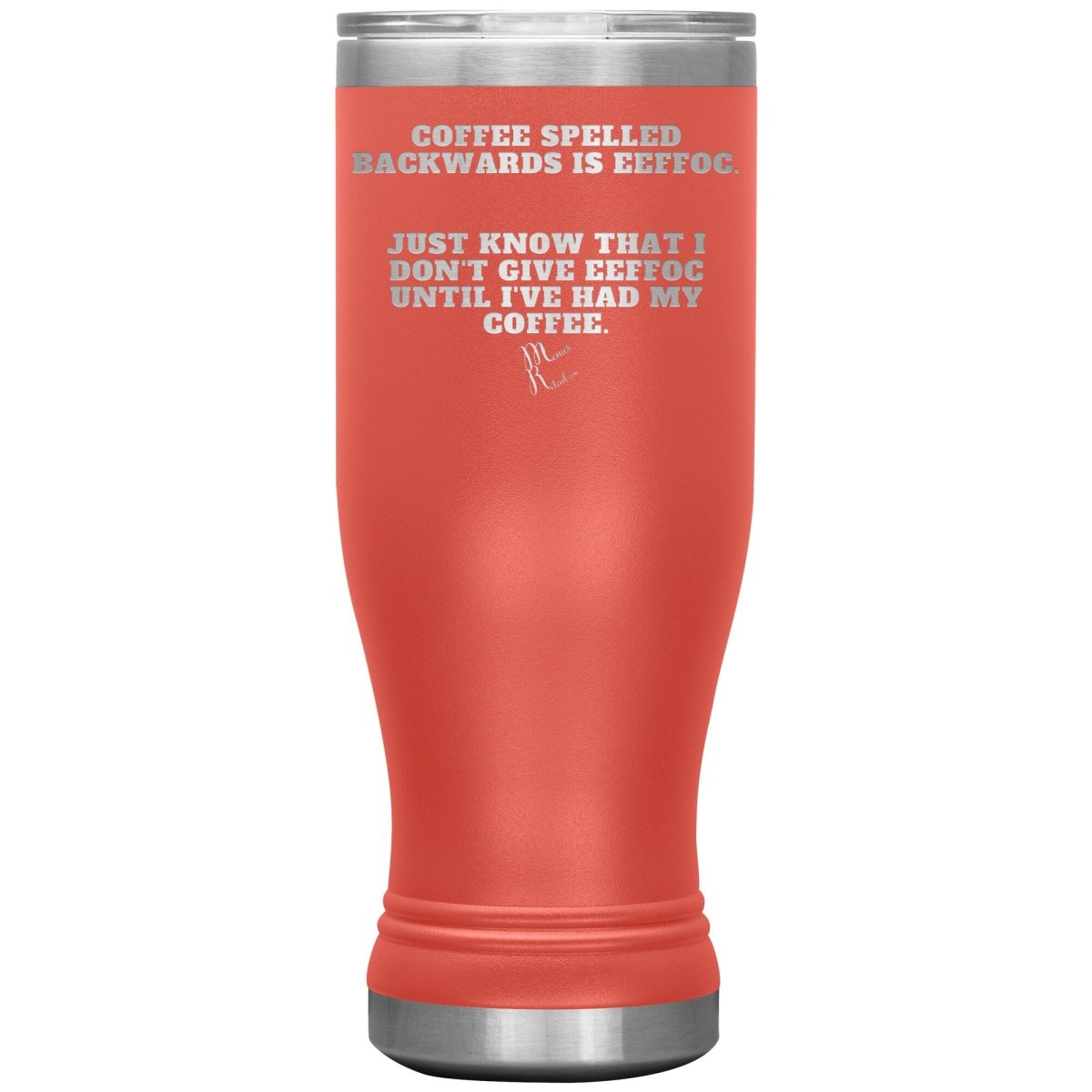 Coffee spelled backwards is eeffoc Tumblers, 20oz BOHO Insulated Tumbler / Coral - MemesRetail.com