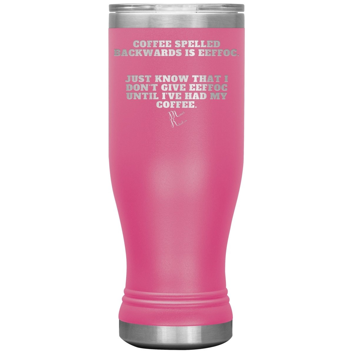 Coffee spelled backwards is eeffoc Tumblers, 20oz BOHO Insulated Tumbler / Pink - MemesRetail.com