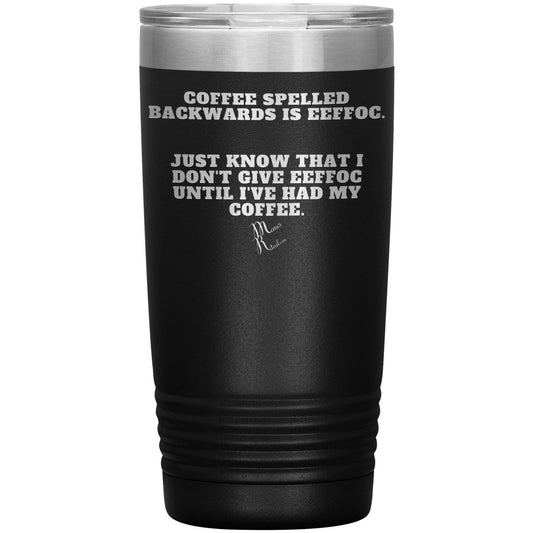 Coffee spelled backwards is eeffoc Tumblers, 20oz Insulated Tumbler / Black - MemesRetail.com