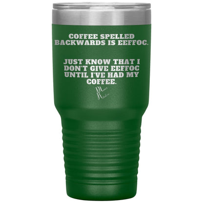 Coffee spelled backwards is eeffoc Tumblers, 30oz Insulated Tumbler / Green - MemesRetail.com