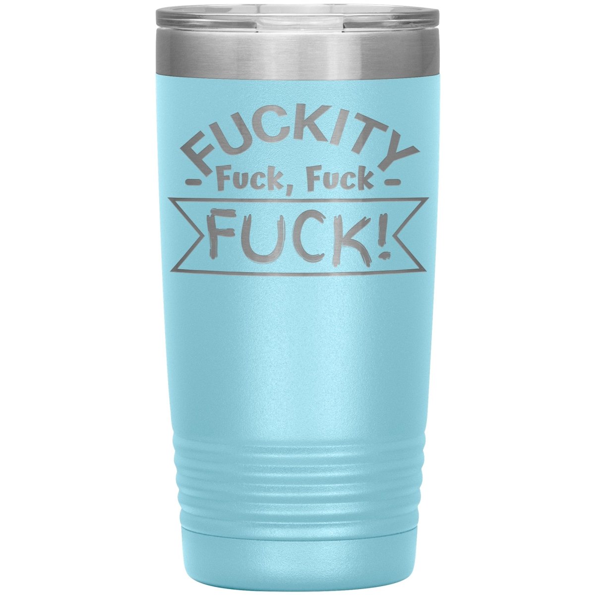 Fuckity, fuck, fuck, fuck! Tumblers - Memes Retail
