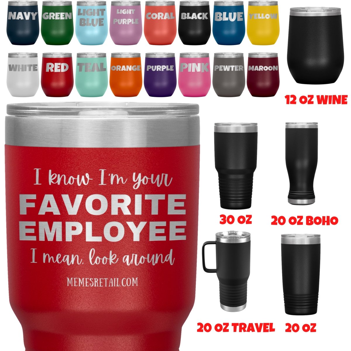 I know I’m your favorite employee, I mean look around, - MemesRetail.com