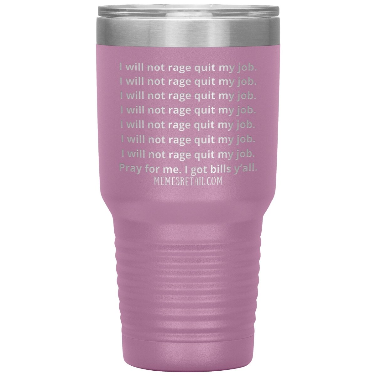 I will not rage quit my job Tumblers, 30oz Insulated Tumbler / Light Purple - MemesRetail.com