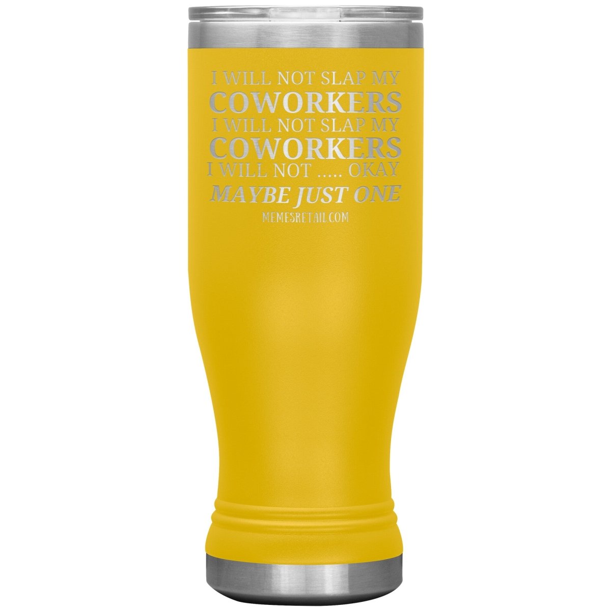 I will not slap my coworker… Tumblers, 20oz BOHO Insulated Tumbler / Yellow - MemesRetail.com