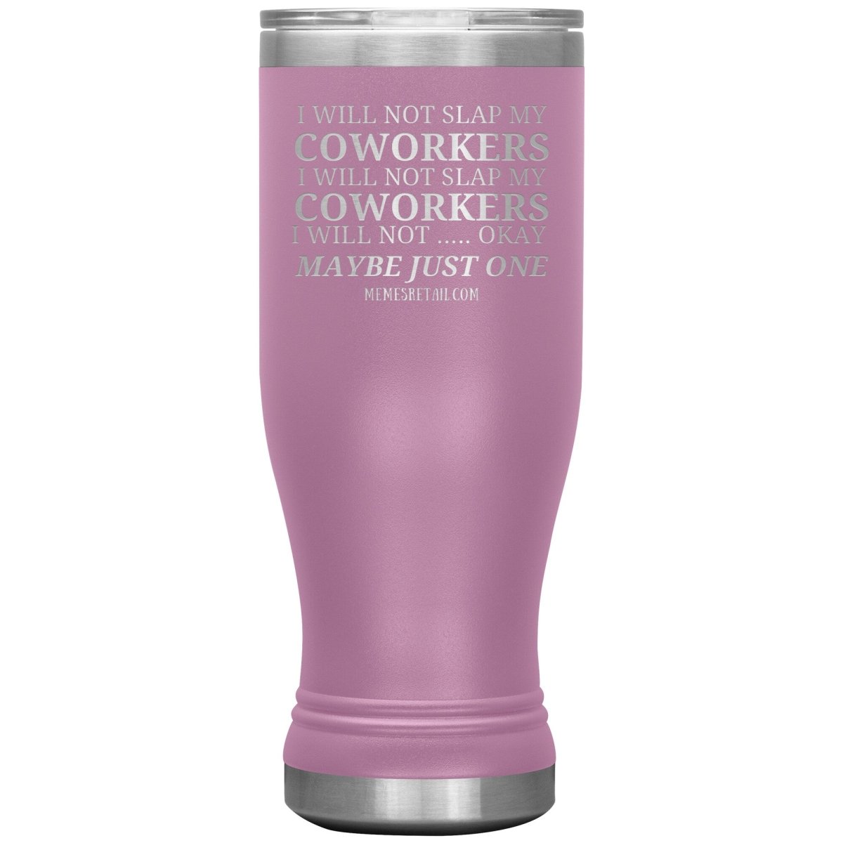 I will not slap my coworker… Tumblers, 20oz BOHO Insulated Tumbler / Light Purple - MemesRetail.com