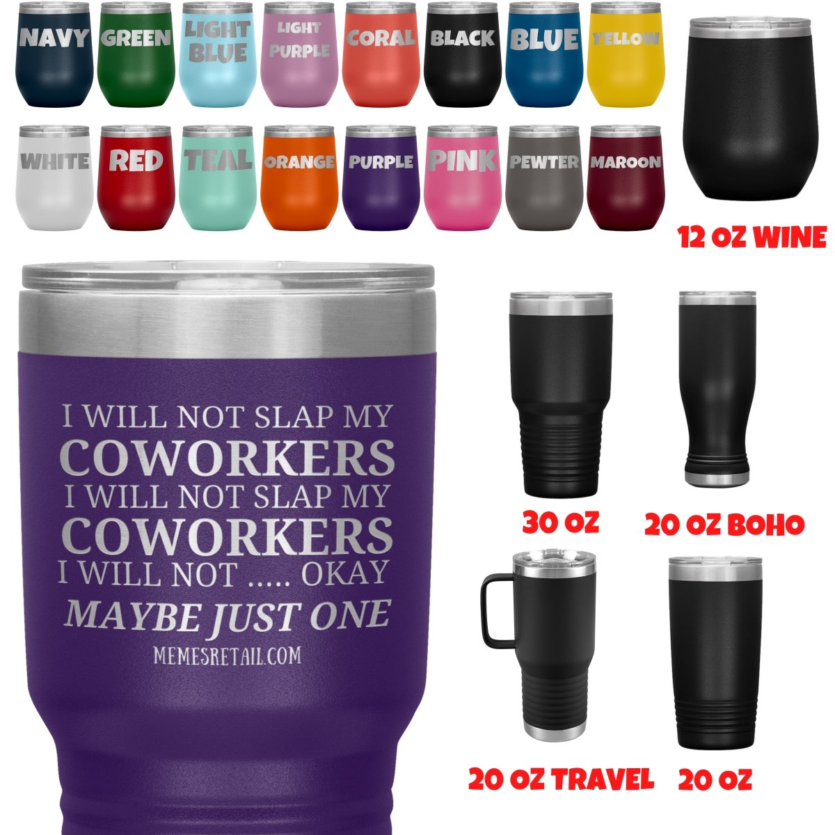 I will not slap my coworker… Tumblers, - MemesRetail.com