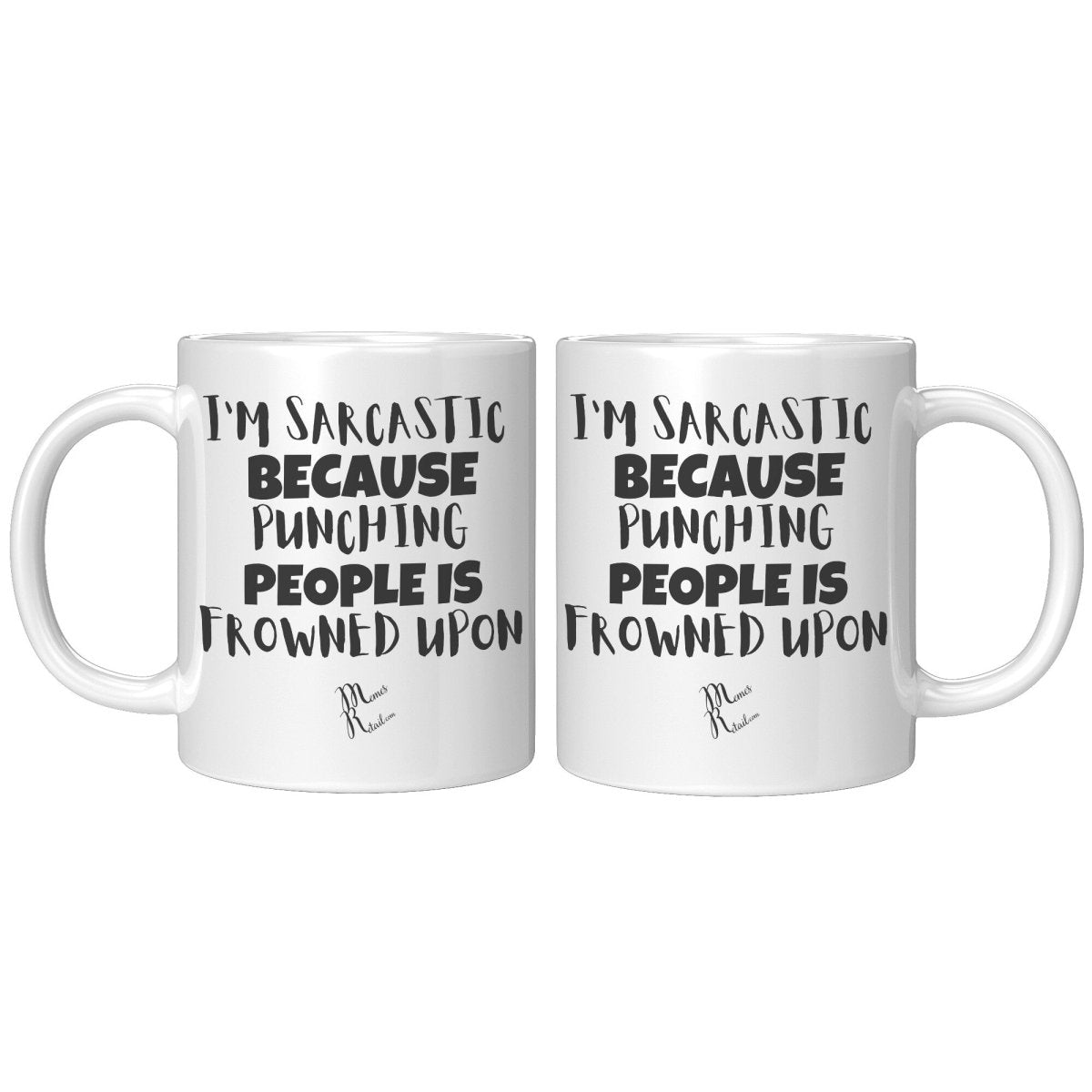 I'm Sarcastic Because Punching People is frowned upon 11oz 15oz Mugs, 11oz Accent Mug / White - MemesRetail.com