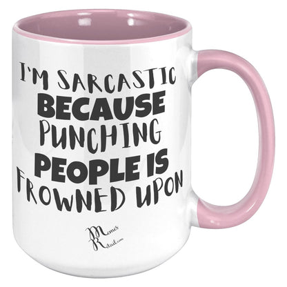 I'm Sarcastic Because Punching People is frowned upon 11oz 15oz Mugs, 15oz Accent Mug / Pink - MemesRetail.com