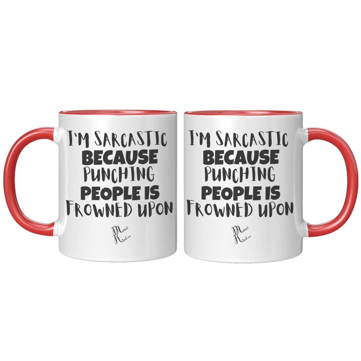 I'm Sarcastic Because Punching People is frowned upon 11oz 15oz Mugs, - MemesRetail.com