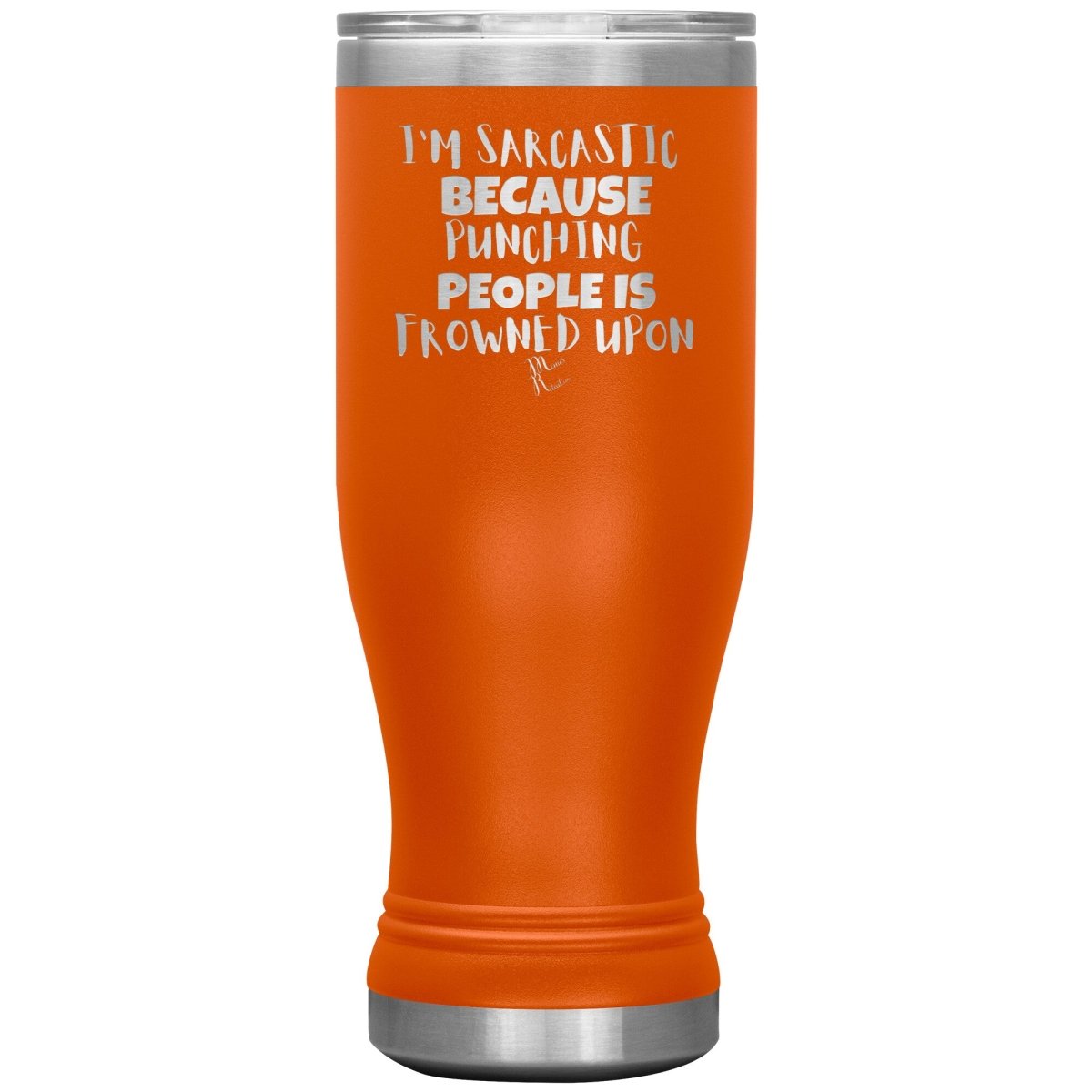 I'm Sarcastic Because Punching People is Frowned Upon Tumblers, 20oz BOHO Insulated Tumbler / Orange - MemesRetail.com