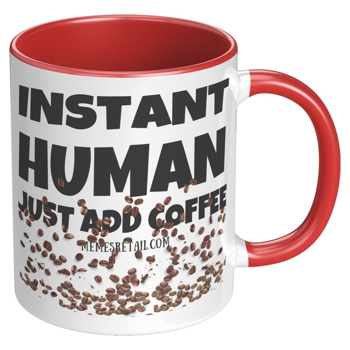 Instant Human, Just add Coffee 11oz and 15oz Ceramic Mugs - Memes Retail