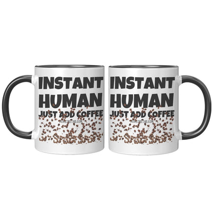 Instant Human, Just add Coffee 11oz and 15oz Ceramic Mugs - Memes Retail