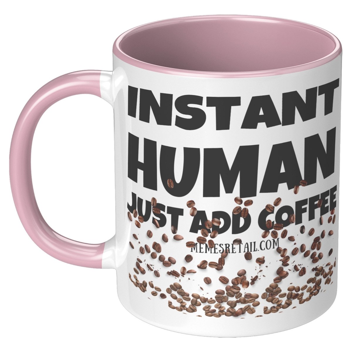 Instant Human, Just add Coffee 11oz and 15oz Ceramic Mugs - Memes Retail