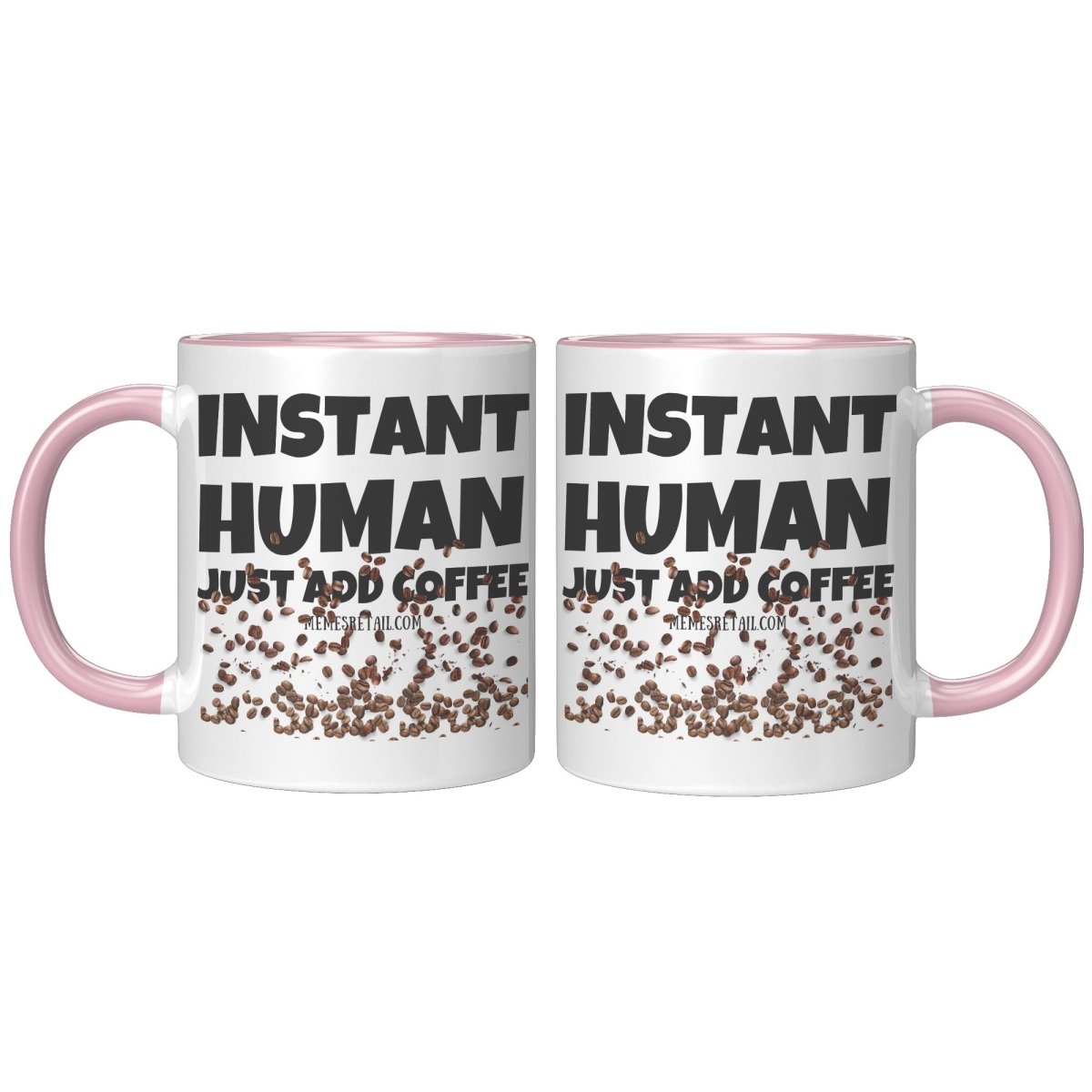 Instant Human, Just add Coffee 11oz and 15oz Ceramic Mugs - Memes Retail